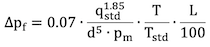 Formula: Δp_f = 0.07 × (q^1.85 / (d^5 × p_m)) × (T/T_std) × (L/100)